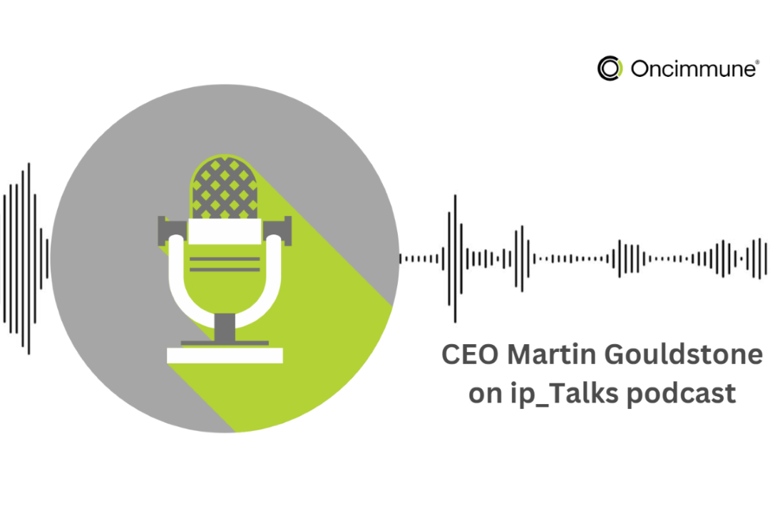 Martin Gouldstone, CEO of Oncimmune speaks on Ip_Talks.