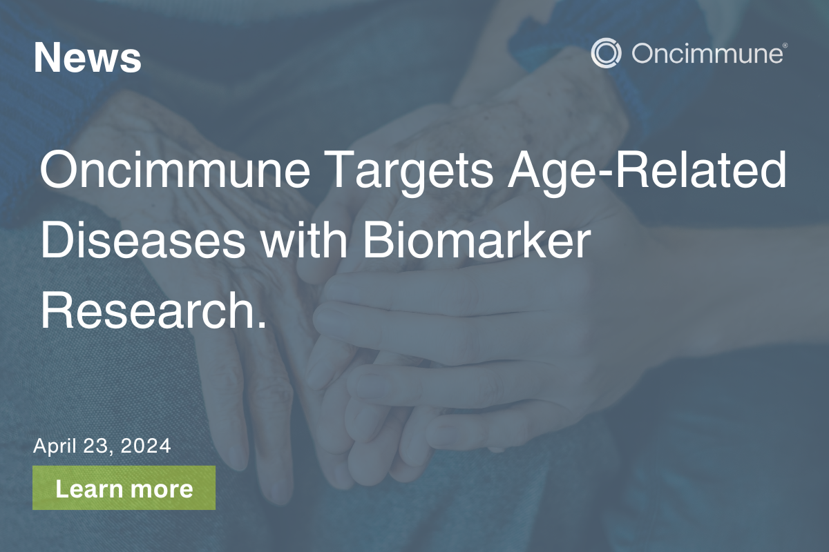 Oncimmune Targets Age-Related Diseases with Biomarker Research.
