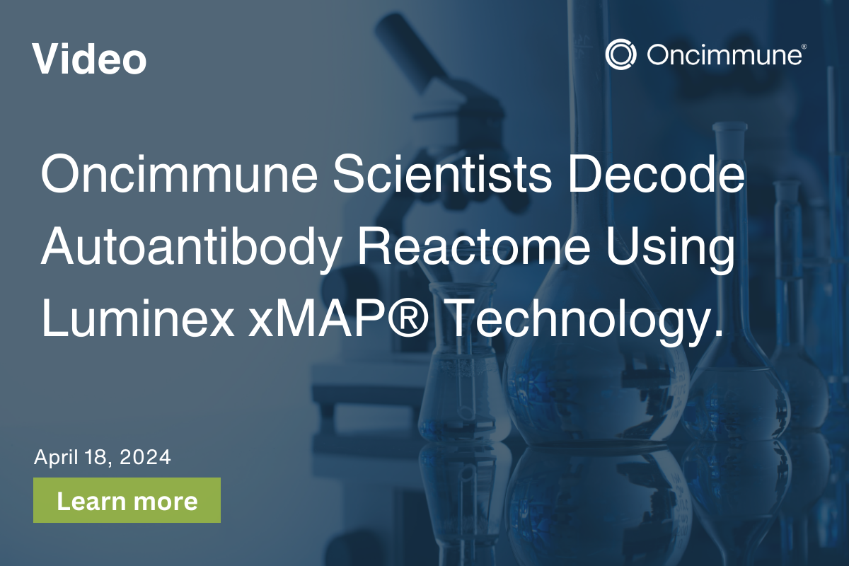 Video: Oncimmune Scientists Decode Autoantibody Reactome Using xMAP® Technology